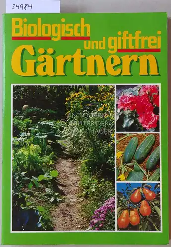 Gabriel, Ingrid: Biologisch und giftfrei gärtnern. 