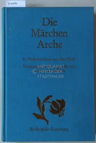 Schmölders, Claudia (Hrsg.): Die Märchen Arche. 85 Volksmärchen aus aller Welt. 