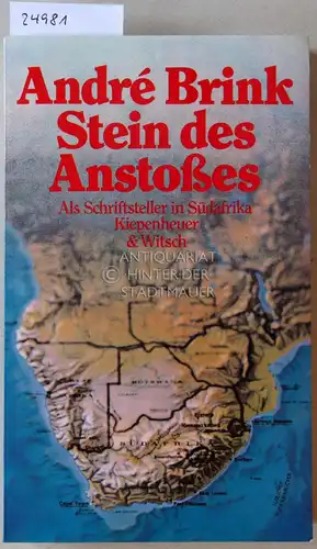 Brink, André: Stein des Anstoßes. Als Schriftsteller in Südafrika. 