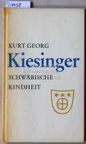 Kiesinger, Kurt Georg: Schwäbische Kindheit. 