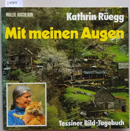 Rüegg, Kathrin: Mit meinen Augen. Tessiner Bild-Tagebuch. 