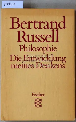 Russell, Bertrand: Philosophie. Die Entwicklung meines Denkens. (Aus d. Engl. v. Eberhard Bubser). 