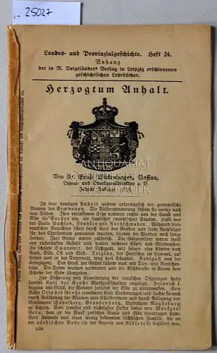 Wickenhagen, Ernst: Herzogtum Anhalt. (Anhang zur Landes- und Provinzialgeschichte, Heft 24). 