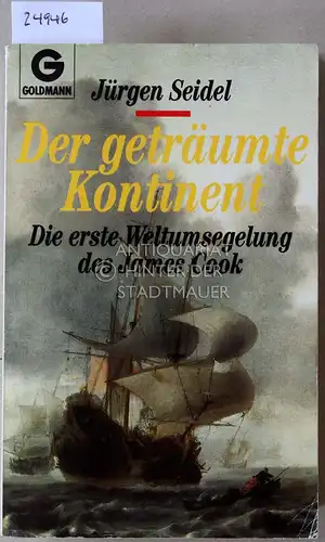 Seidel, Jürgen: Der geträumte Kontinent. Die erste Weltumsegelung des James Cook. 