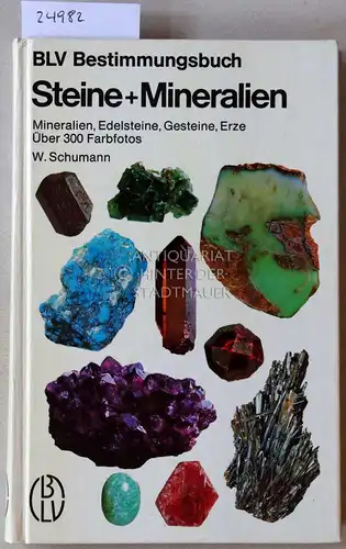 Schumann, Walter: BLV Bestimmungsbuch Steine und Mineralien. Mineralien, Edelsteine, Gesteine, Erze. 
