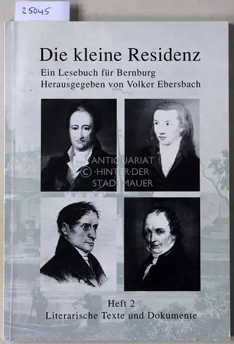 Ebersbach, Volker (Hrsg.): Die kleine Residenz. Ein Lesebuch für Bernburg. Heft 2: Literarische Texte und Dokumente. 
