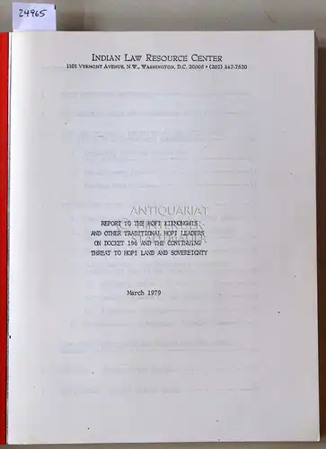 Report to the Hopi Kikmongwis and Other Traditional Hopi Leaders on Docket 196 and the Continuing Threat to Hopi Land and Sovereignty. 