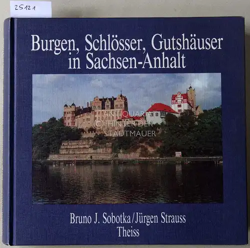 Sobotka, Bruno J. (Hrsg.): Burgen, Schlösser, Gutshäuser in Sachsen-Anhalt. [= Veröffentlichungen der Deutschen Burgenvereinigung e.V., Reihe C]. 
