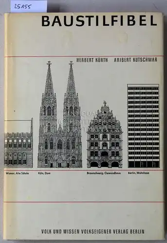 Kürth, Herbert und Aribert Kutschmar: Baustilfibel. Bauwerke und Baustile von der Antike bis zur Gegenwart. 