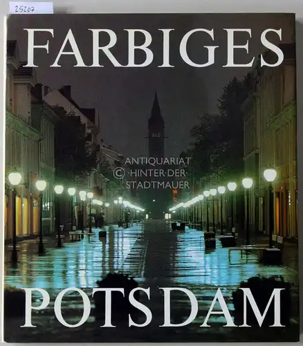 Willmann, Lothar (Fot.) und Jürgen (Text) Jessel: Farbiges Potsdam. 