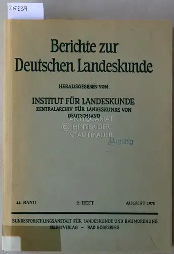 Berichte zur Deutschen Landeskunde. Bd. 44/2, August 1970. 