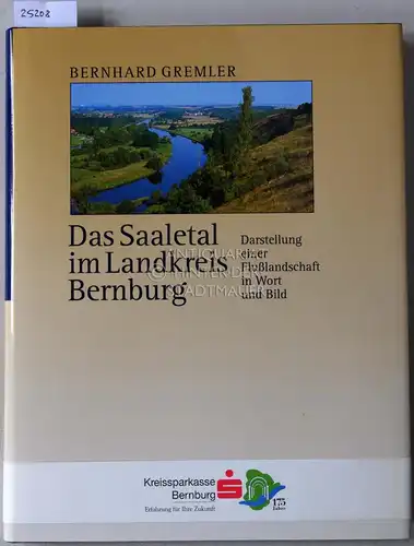 Gremler, Bernhard: Das Saaletal im Landkreis Bernburg. Darstellung einer Flußlandschaft in Wort und Bild. 
