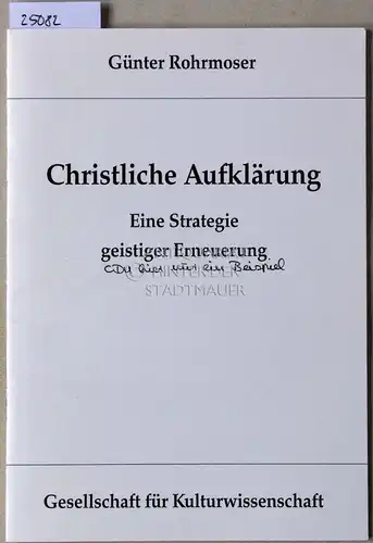 Rohrmoser, Günter: Christliche Aufklärung: Eine Strategie geistiger Erneuerung. 