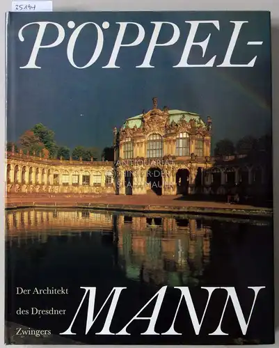 Marx, Harald (Hrsg.): Matthäus Daniel Pöppelmann: Der Architekt der Dresdner Zwingers. 