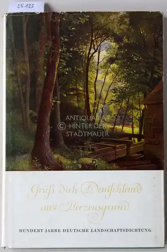 Steiner, Gerhard (Hrsg.): Grüß Dich, Deutschland, aus Herzensgrund! Hundert Jahre deutsche Landschaftsdichtung. Ausgew. u. hrsg. v. Gerhard Steiner. 