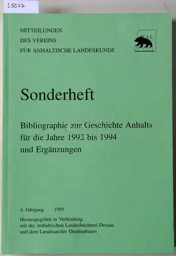 (5 Hefte:) Bibliographie zur Geschichte Anhalts: (a) für die Jahre 1992 bis 1994 und Ergänzungen; (b) für die Jahre 1995 und 1996, mit Ergänzungen für.. 