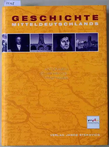 Schrade, Dorothea (Red.): Geschichte Mitteldeutschlands. Das Begleitbuch zur Fernsehserie, hrsg. v. Mitteldeutschen Rundfunk. 