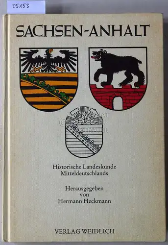 Heckmann, Hermann (Hrsg.): Sachsen-Anhalt. Historische Landeskunde Mitteldeutschlands. 