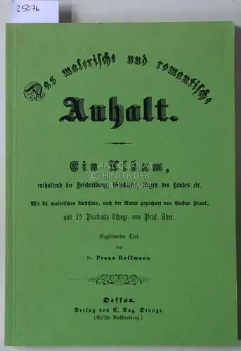 Hoffmann, Franz: Das malerische und romantische Anhalt. Ein Album, enthaltend die Beschreibung, Geschichte, Sagen des Landes etc. 