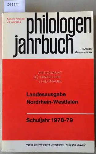 Philologen-Jahrbuch Gymnasien - Gesamtschulen (Kunzes Kalender), 78. Jahrgang. Landesausgabe für Nordrhein-Westfalen, Schuljahr 1978-79. 