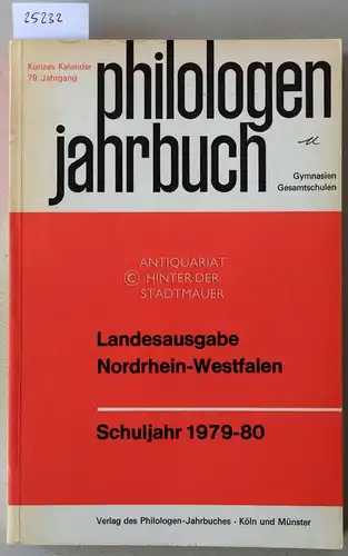 Philologen-Jahrbuch Gymnasien - Gesamtschulen (Kunzes Kalender), 79. Jahrgang. Landesausgabe für Nordrhein-Westfalen, Schuljahr 1979-80. 