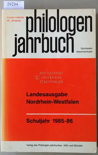 Philologen-Jahrbuch Gymnasien - Gesamtschulen (Kunzes Kalender), 85. Jahrgang. Landesausgabe für Nordrhein-Westfalen, Schuljahr 1985-86. 