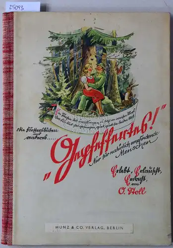 Stoll, Otto: Die Försterbuben und anderes ... "Gepfeffertes!" Nur für natürlich empfindende Meschen. 