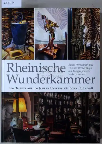 Herkenrath, Klaus (Hrsg.), Thomas (Hrsg. Becker und Volker (Fot.) Lannert: Rheinische Wunderkammer. 200 Objekte aus 200 Jahren, Universität Bonn 1818-2018. 