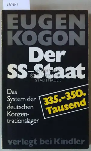 Kogon, Eugen: Der SS-Staat. Das System der deutschen Konzentrationslager. 