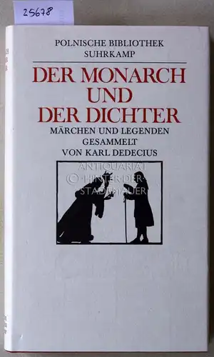 Der Monarch und der Dichter. Polnische Märchen und Legenden. [= Polnische Bibliothek] Gesammelt v. Karl Dedecius. 