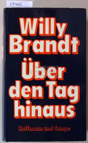 Brandt, Willy: Über den Tag hinaus. Eine Zwischenbilanz. 