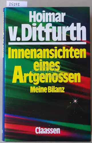 Ditfurth, Hoimar v: Innenansichten eines Artgenossen. Meine Bilanz. 