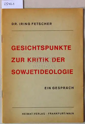 Fetscher, Iring: Gesichtspunkte zur Kritik der Sowjetideologie. Ein Gespräch. 
