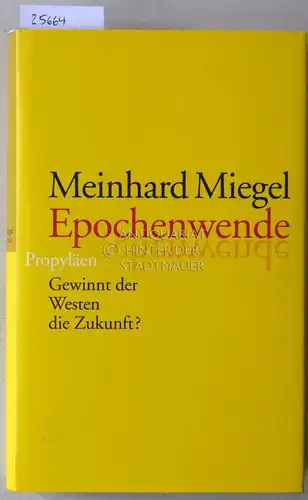 Miegel, Meinhard: Epochenwende. Gewinnt der Westen die Zukunft?.