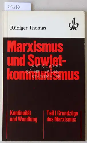 Thomas, Rüdiger: Marxismus und Sowjetkommunismus. Kontinuität und Wandlung. Teil I: Grundzüge des Marxismus. 