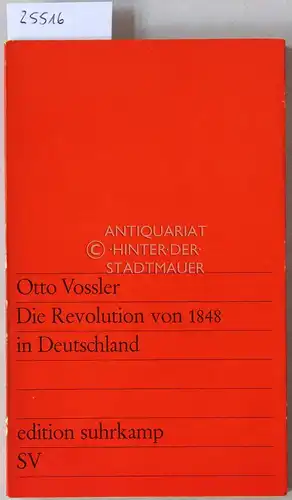 Vossler, Otto: Die Revolution von 1848 in Deutschland. [= edition suhrkamp, 210]. 