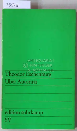 Eschenburg, Theodor: Über Autorität. [= edition suhrkamp, 129]. 