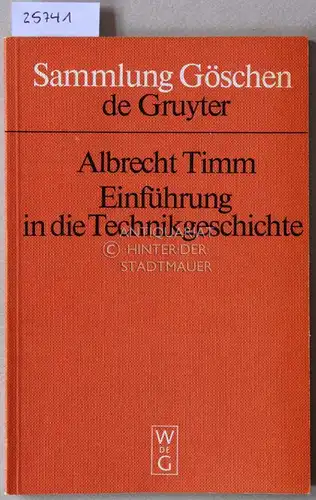Timm, Albrecht: Einführung in die Technikgeschichte. [= Sammlung Göschen, 5010]. 