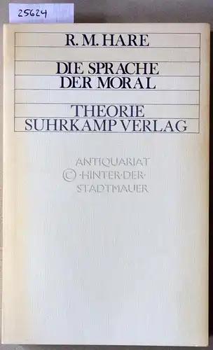 Hare, Richard Mervyn: Die Sprache der Moral. [= Theorie]. 