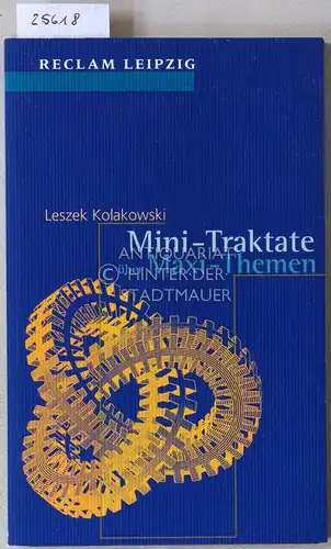 Kolakowski, Leszek: Mini-Traktate über Maxi-Themen. 