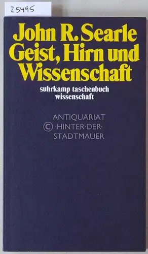 Searle, John R: Geist, Hirn und Wissenschaft. Die Reith Lectures 1984. [= suhrkamp taschenbuch wissenschaft, 591]. 