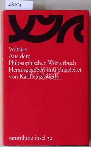 Voltaire, (François-Marie Arouet): Aus dem Philosophischen Wörterbuch. [= sammlung insel, 32] Hrsg. u. eingel. v. Karlheinz Stierle. 