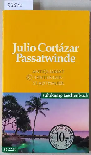 Cortázar, Julio: Passatwinde. [= suhrkamp taschenbuch, 2238]. 