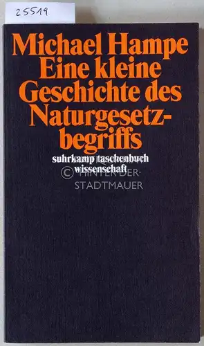 Hampe, Michael: Eine kleine Geschichte des Naturgesetzbegriffs. [= suhrkamp taschenbuch wissenschaft, 1864]. 