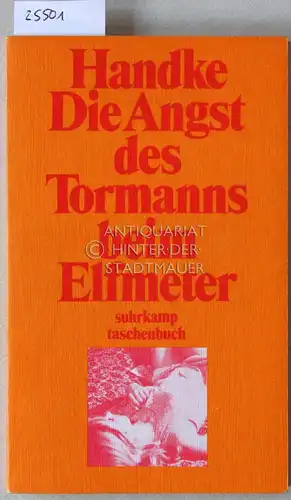 Handke, Peter: Die Angst des Tormanns beim Elfmeter. [= suhrkamp taschenbuch, 27]. 