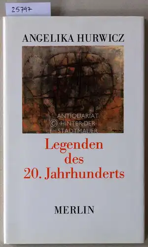 Hurwicz, Angelika: Legenden des 20. Jahrhunderts. 