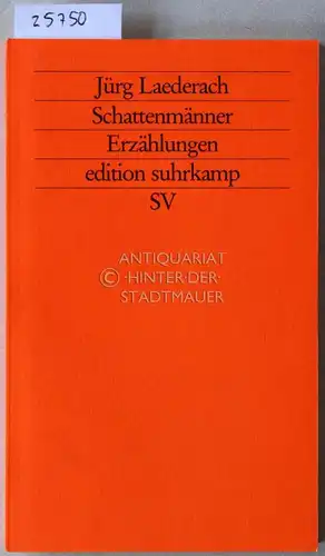 Laederach, Jürg: Schattenmänner. Erzählungen. [= edition suhrkamp, 1929]. 