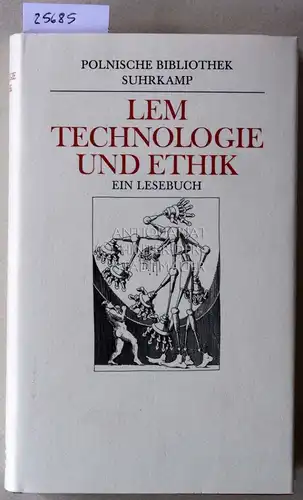 Lem, Stanislaw: Technologie und Ethik. Ein Lesebuch. [= Polnische Bibliothek] Hrsg. v. Jerzy Jarzebski. 