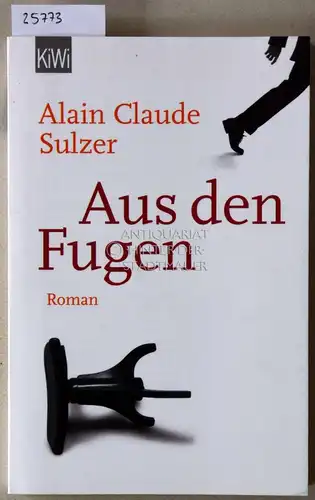 Sulzer, Alain Claude: Aus den Fugen. 