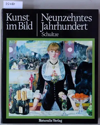 Schultze, Jürgen: Neunzehntes Jahrhundert. [= Kunst im Bild]. 